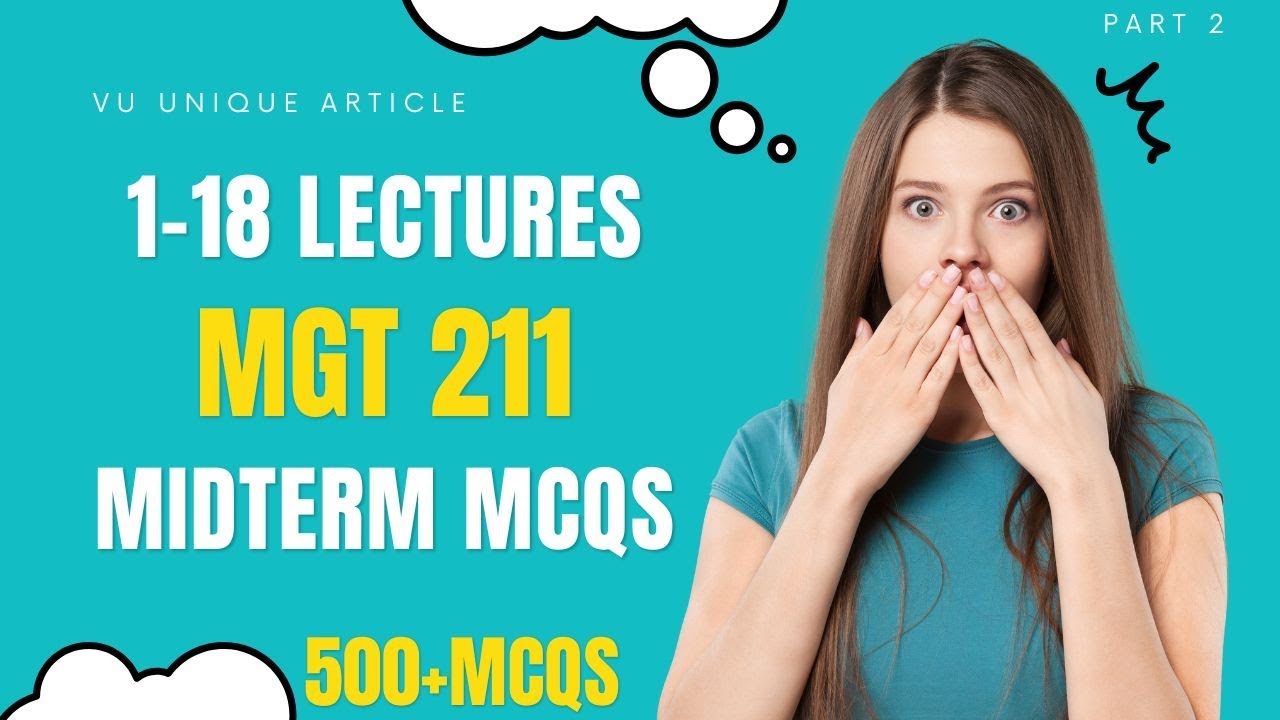 MGT 211 Mid Term Preparation 2024 / Most Important & Frequently asked MCQS / MGT 211 Guess 100%