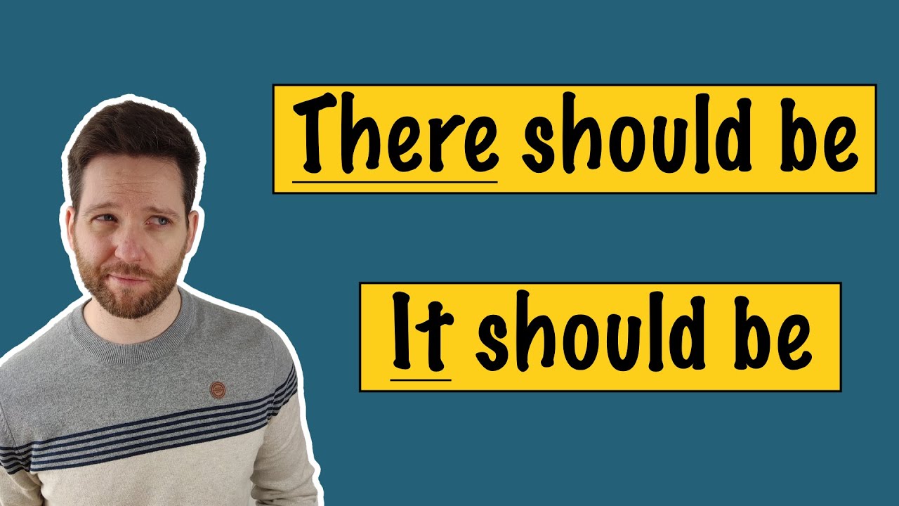 ¿Sabes cuándo usar it should be o there should be?