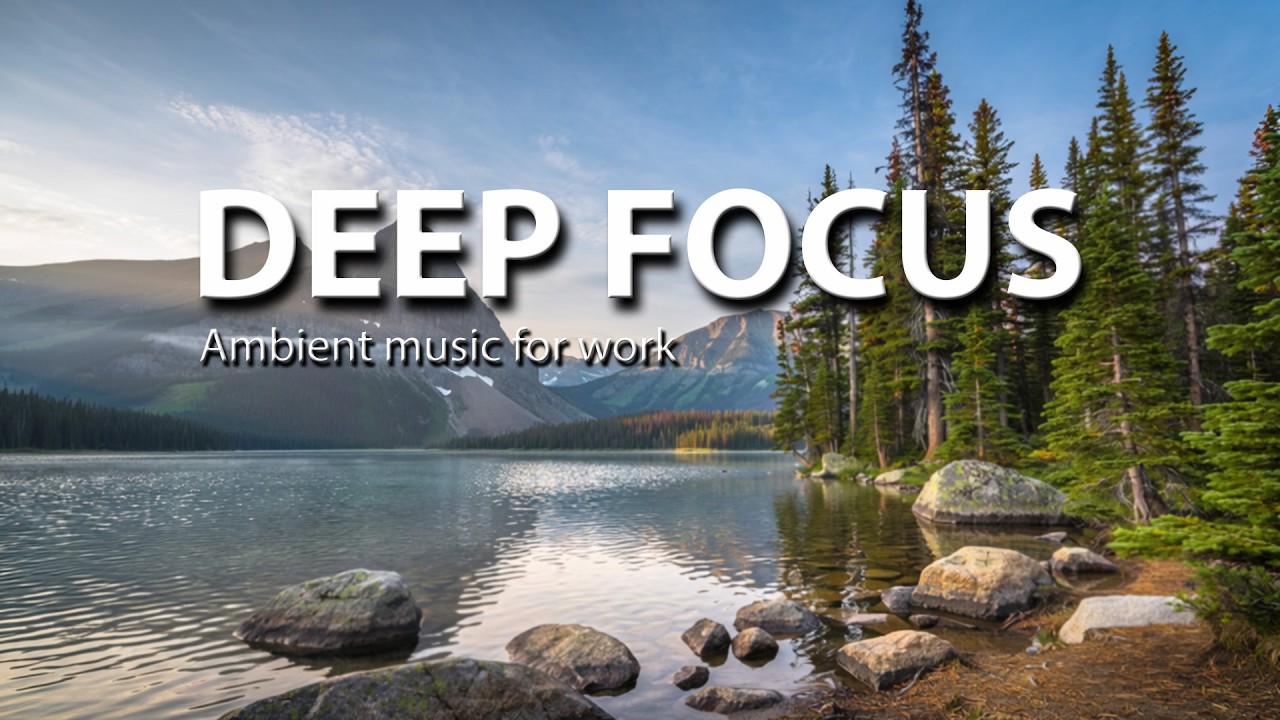 Deep Focus 2H | Soft Focus Music for Reading