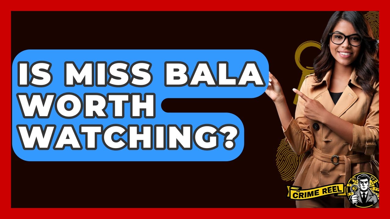 Is Miss Bala Worth Watching? - The Crime Reel