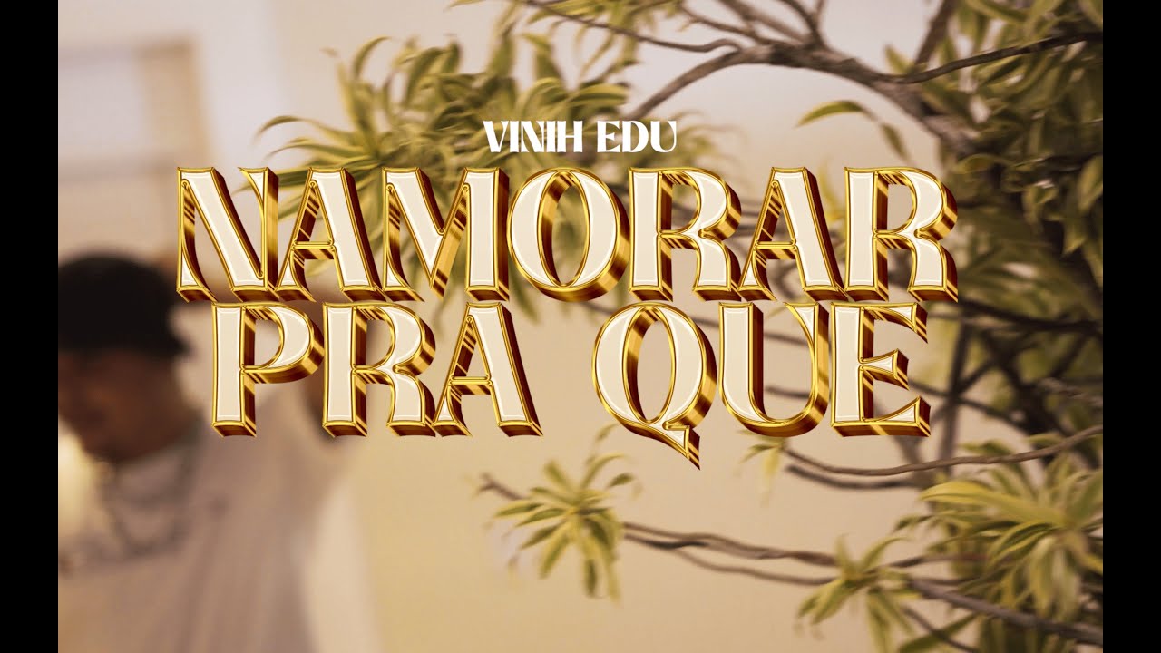 Namorar pra que - VINEDU (Videoclipe Oficial)