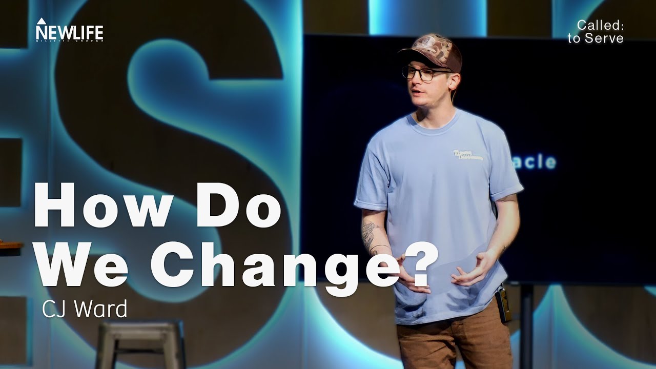 How Do We Change | Called: to Serve | CJ Ward
