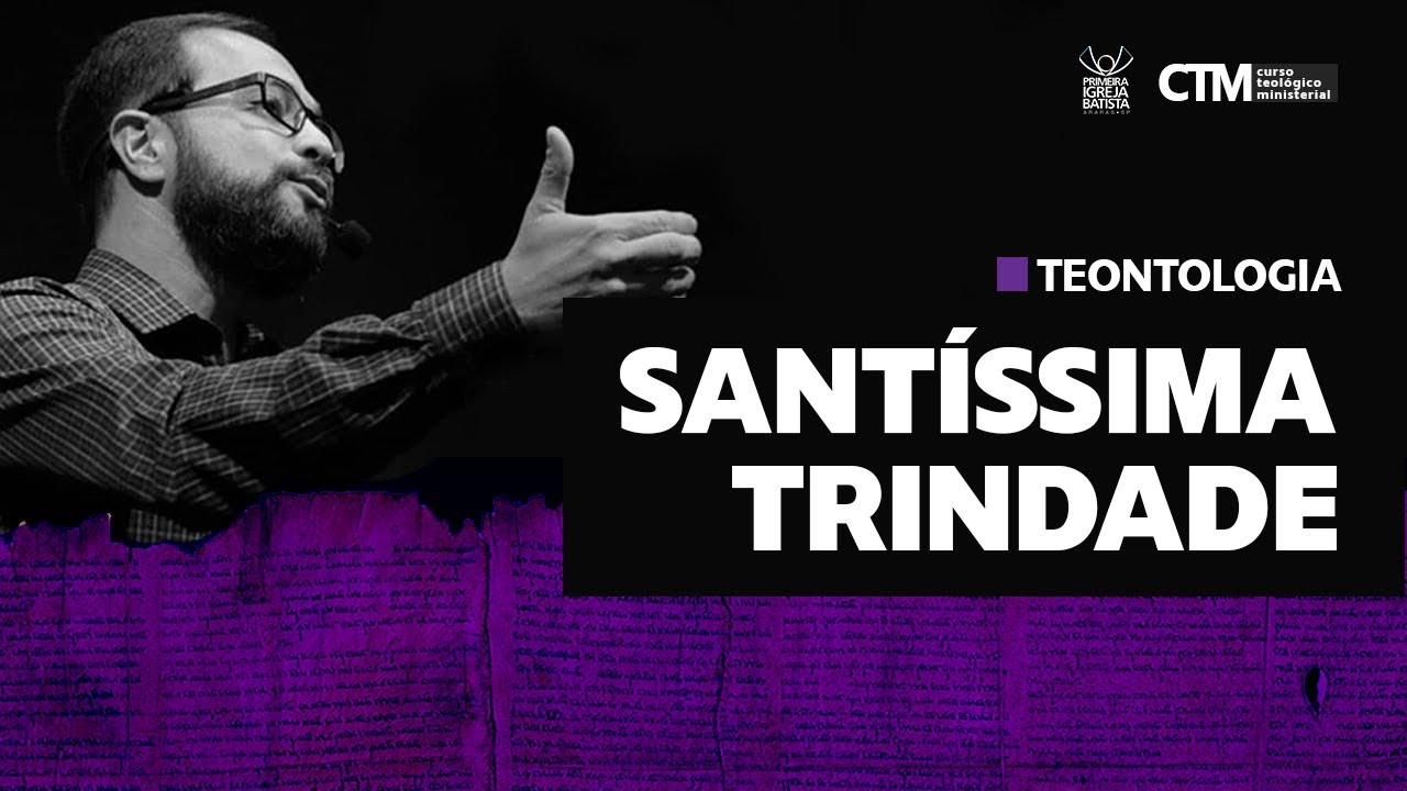 TEONTOLOGIA - SANTÍSSIMA TRINDADE | Curso Teológico Ministerial
