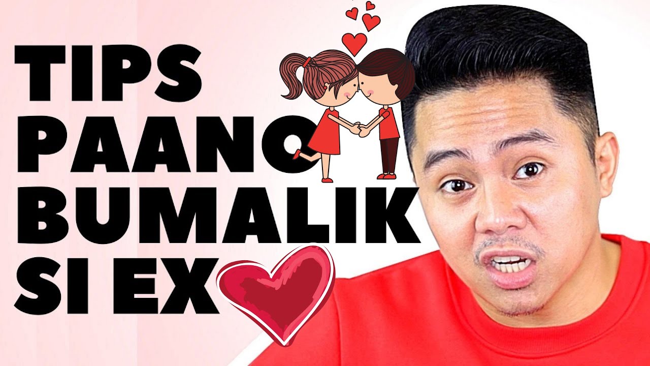 GUSTO KO KAMI ULIT NI EX! TIPS PAANO BUMALIK SI EX JOWA