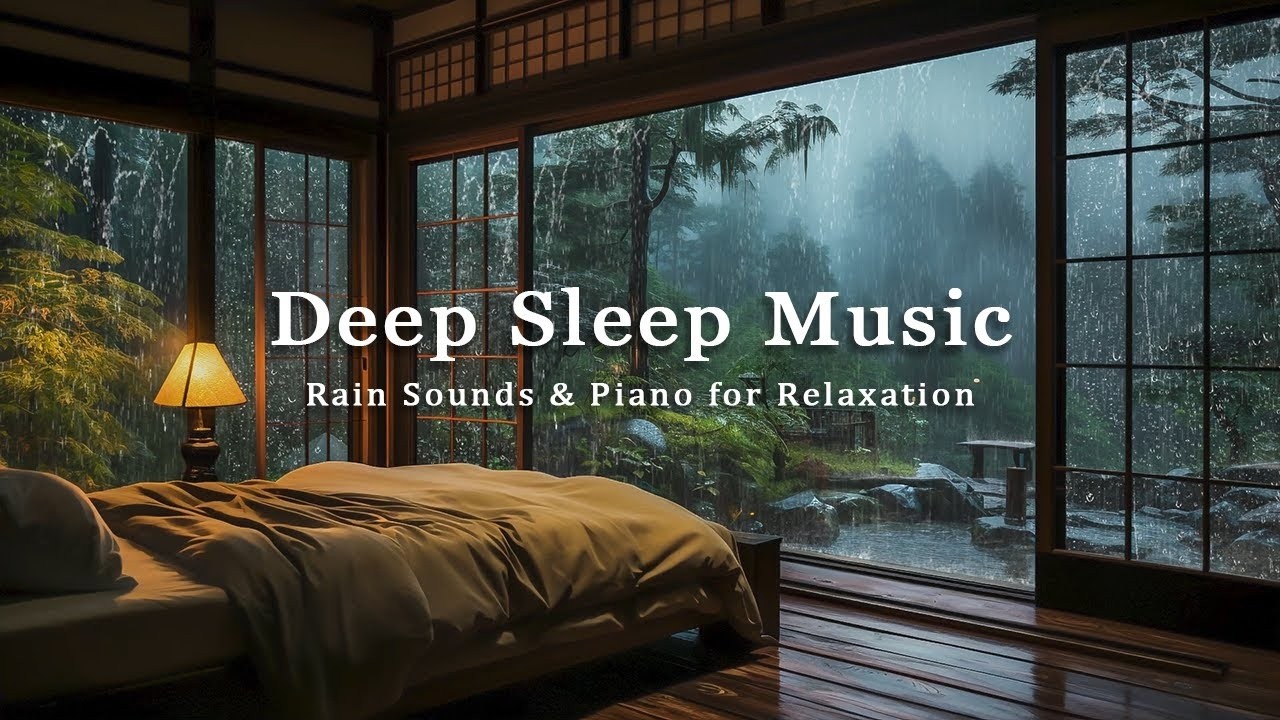 Deep Sleep Music + Insomnia  Rain Sounds for Sleeping & Relaxing Piano Music, Stress Relief Music