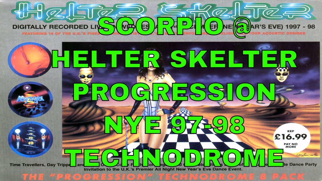 SCORPIO @ HELTER SKELTER - PROGRESSION NYE 97-98 TECHNODROME