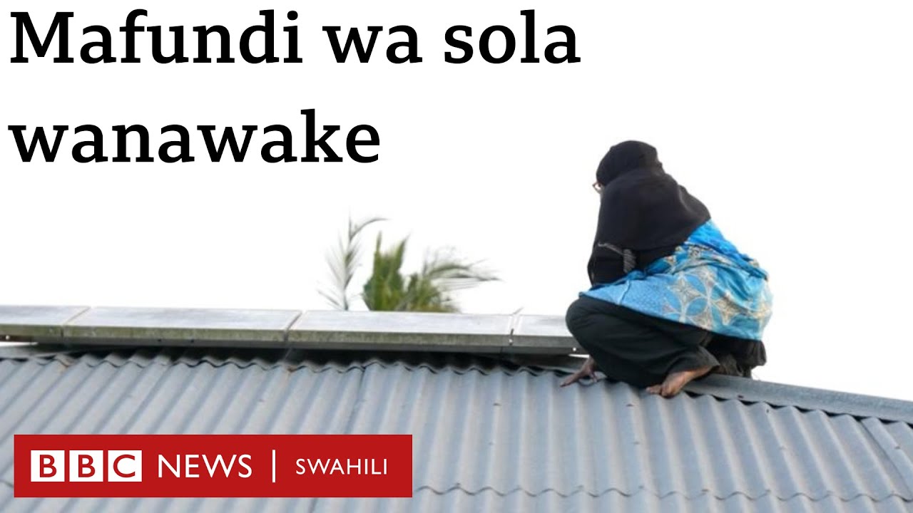 Sola mama: Mafundi wanawake wa sola Zanzibar