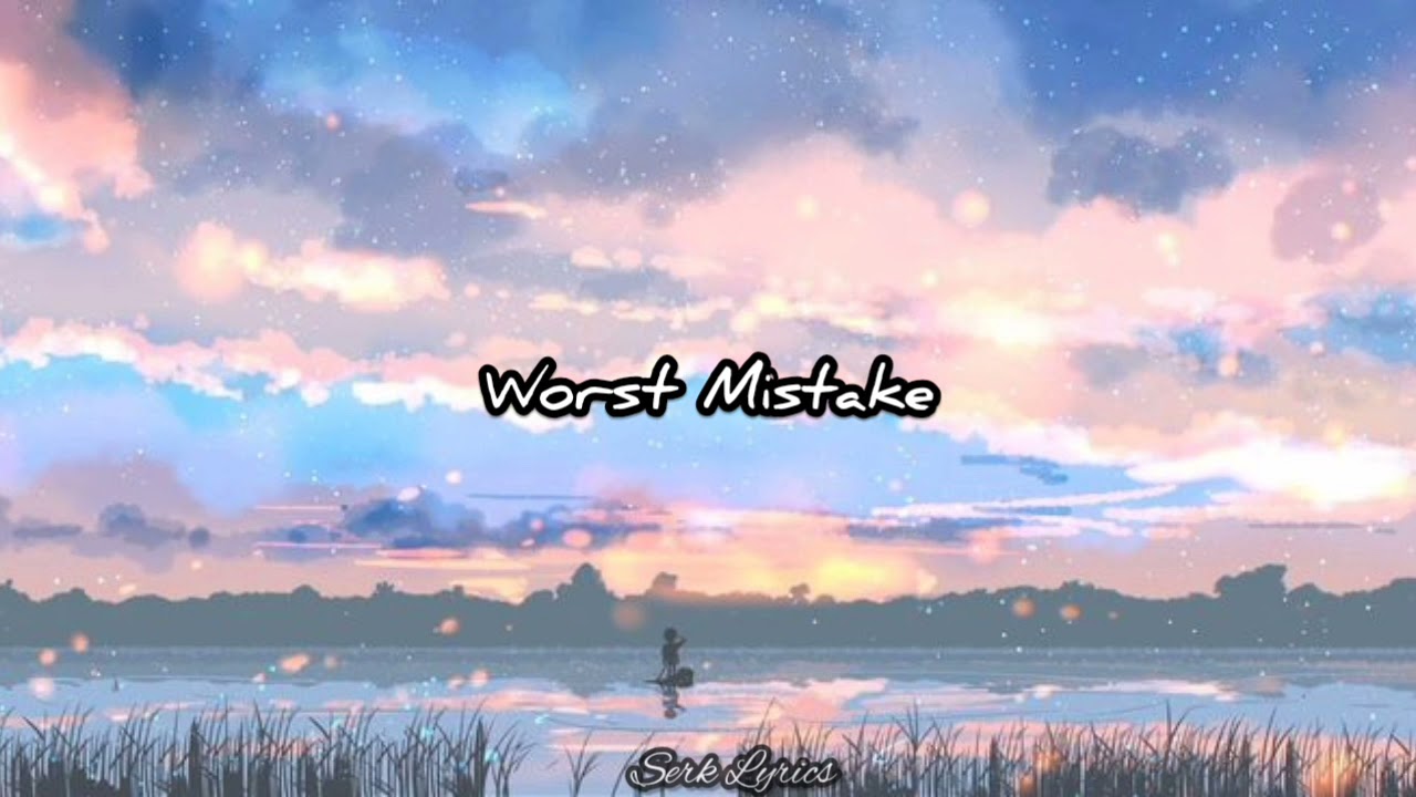 Josh A - Jake Hill | Worst Mistakes | [Lyrics]