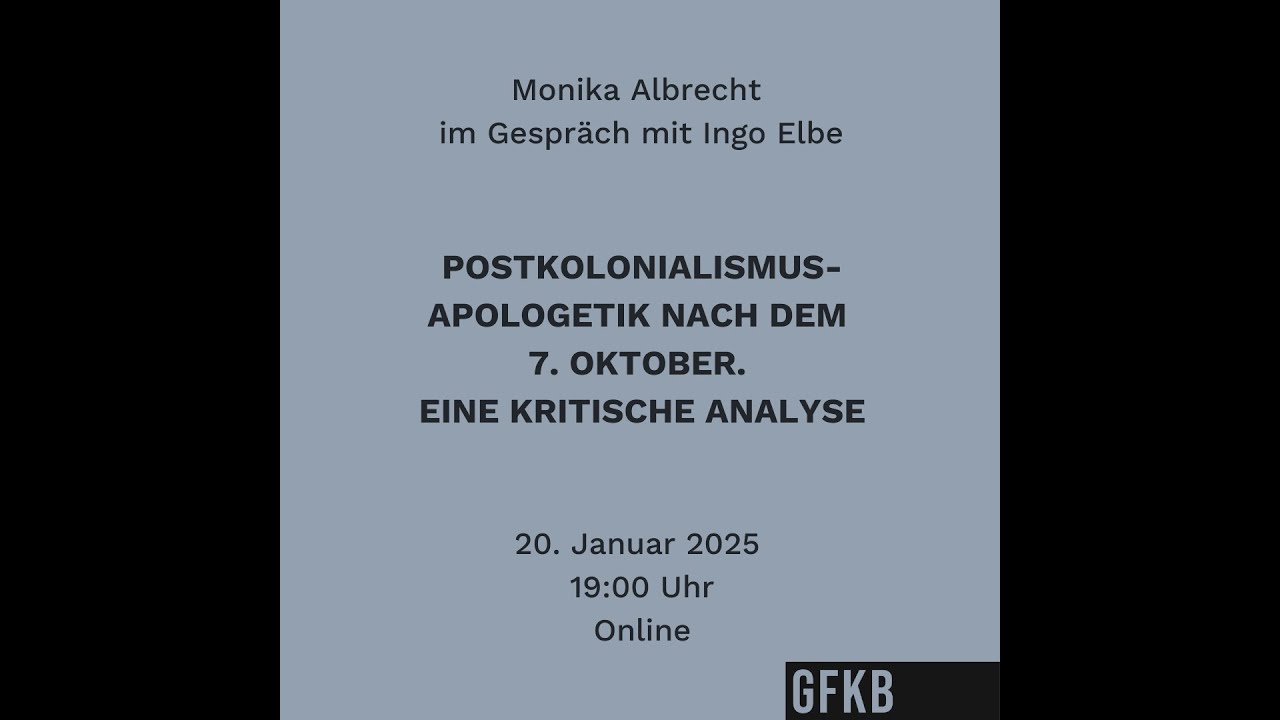 Monika Albrecht/Ingo Elbe: Postkolonialismus-Apologetik nach dem 7. Oktober. Eine kritische Analyse
