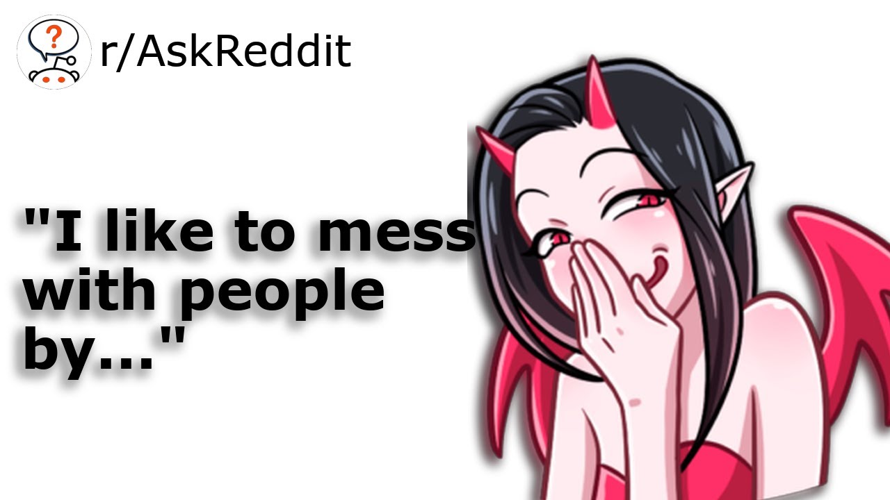 Harmless Ways to FUCK with People