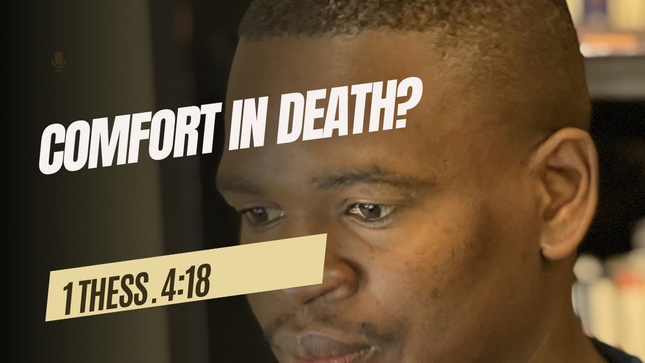 Is There Comfort In Death| I Thess. 4:13 #comfort #bible #truth #death #grief #life