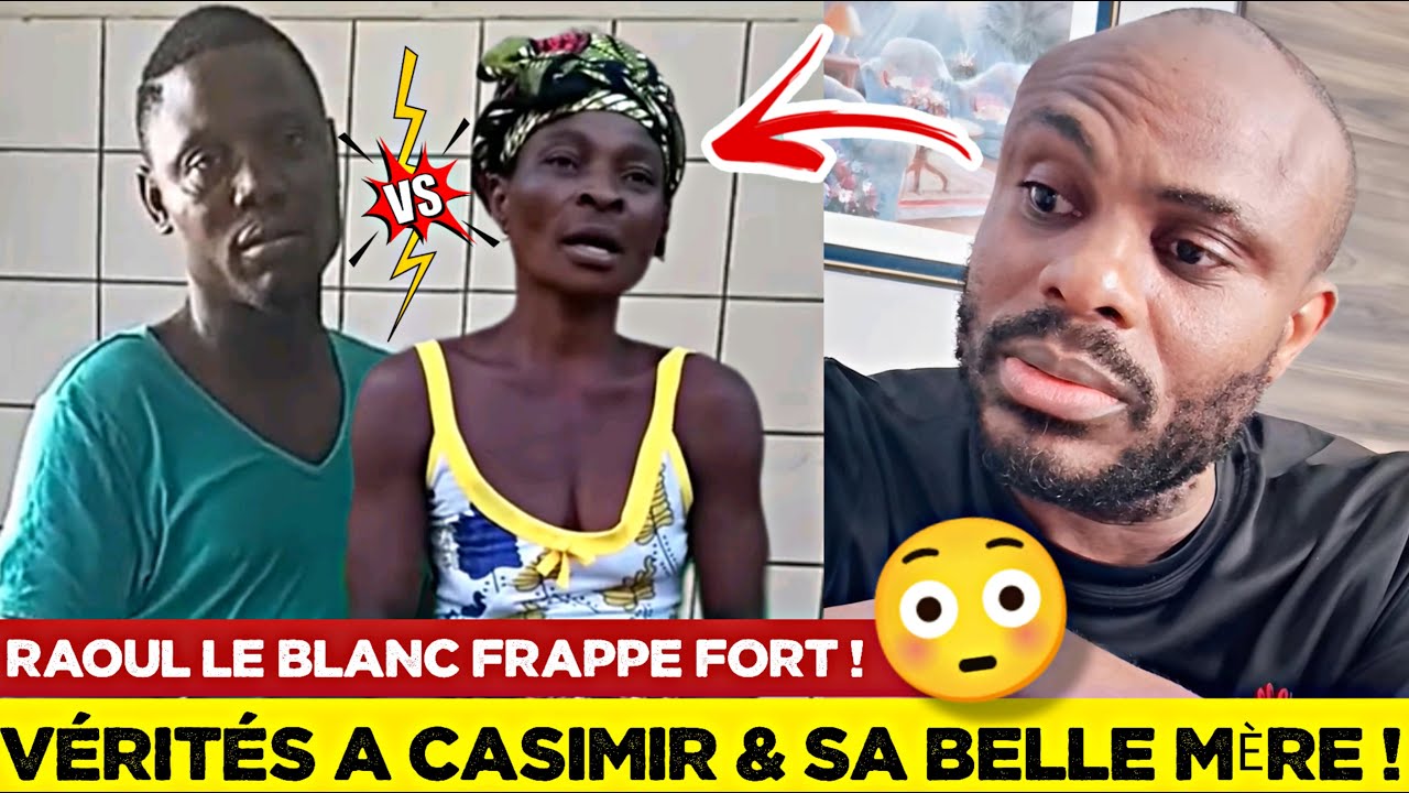 🚨RAOUL LE BLANC DIT SES VÉRITÉS AU MARI DE NOÉLIE, CASIMIR & À SA BELLE MÈRE🇹🇬