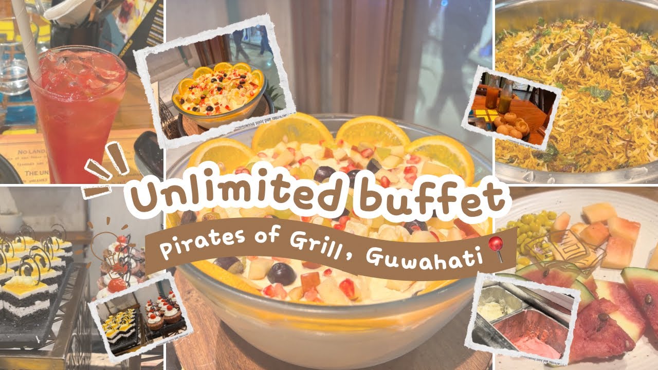 UNLIMITED BUFFET 🍛 | Pirates of Grill 🥘 , Guwahati📍| Worth it or not ?🤌💗