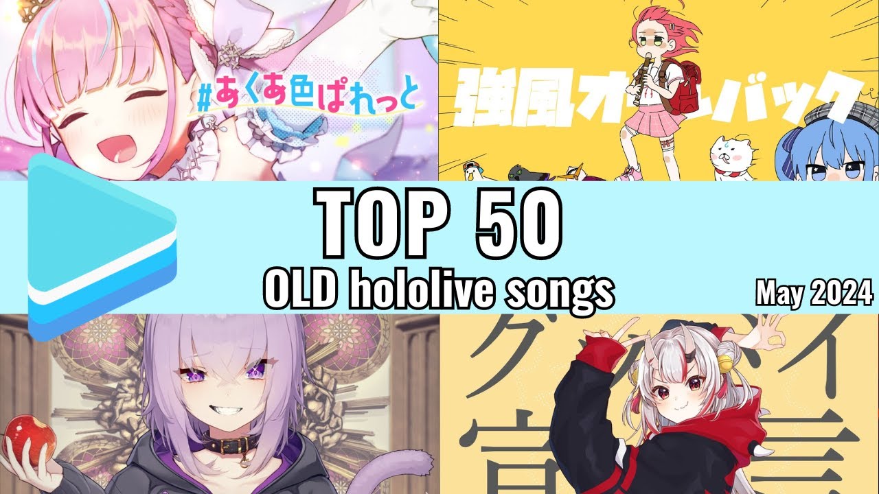 Top 50 OLD hololive songs of All Time [ May 2024 ]