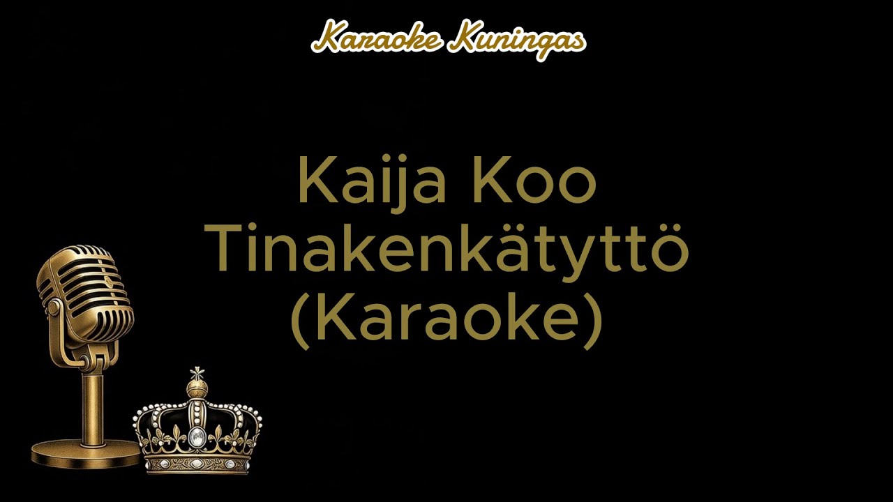 Kaija Koo - Tinakenkätyttö (Karaoke)
