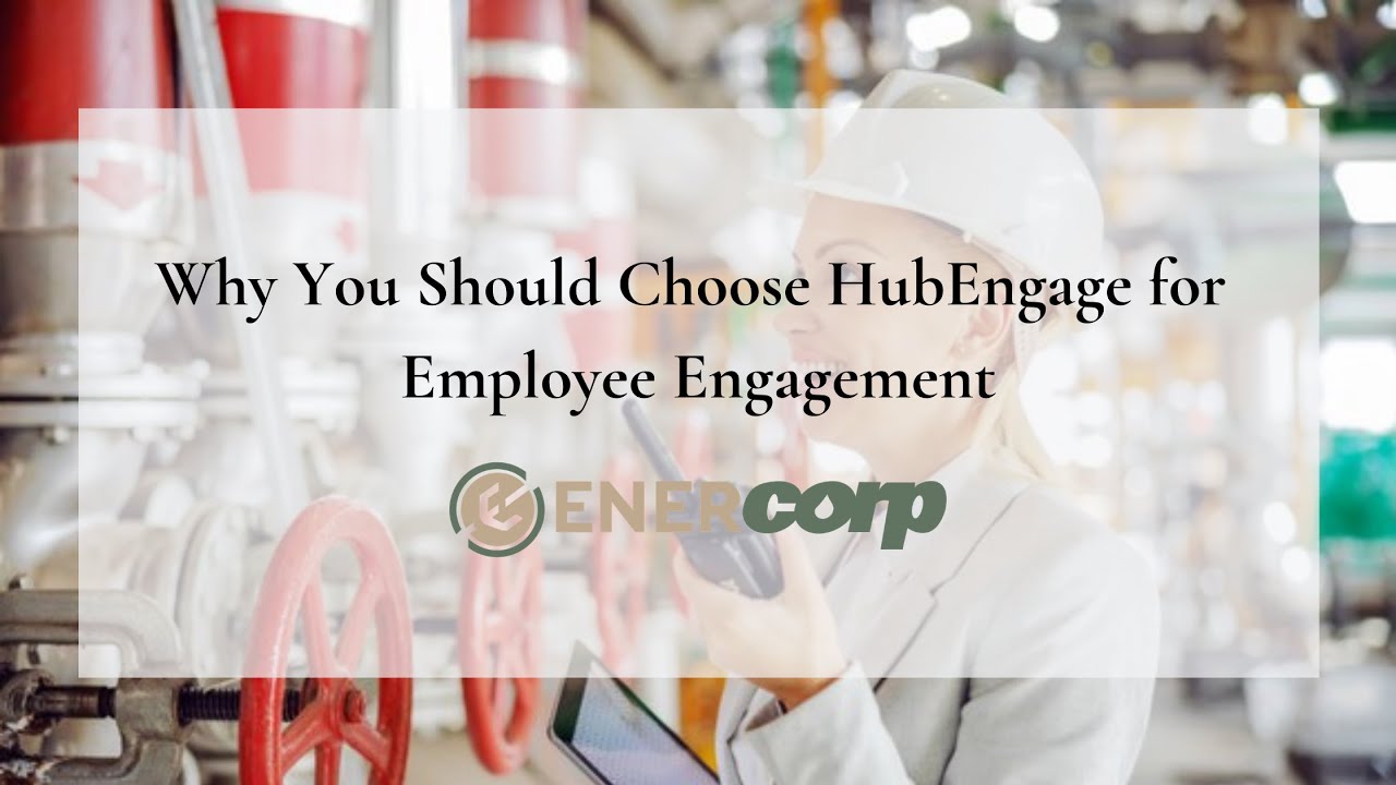 Why You Should Choose HubEngage | Spotlight by HubEngage | EnerCorp