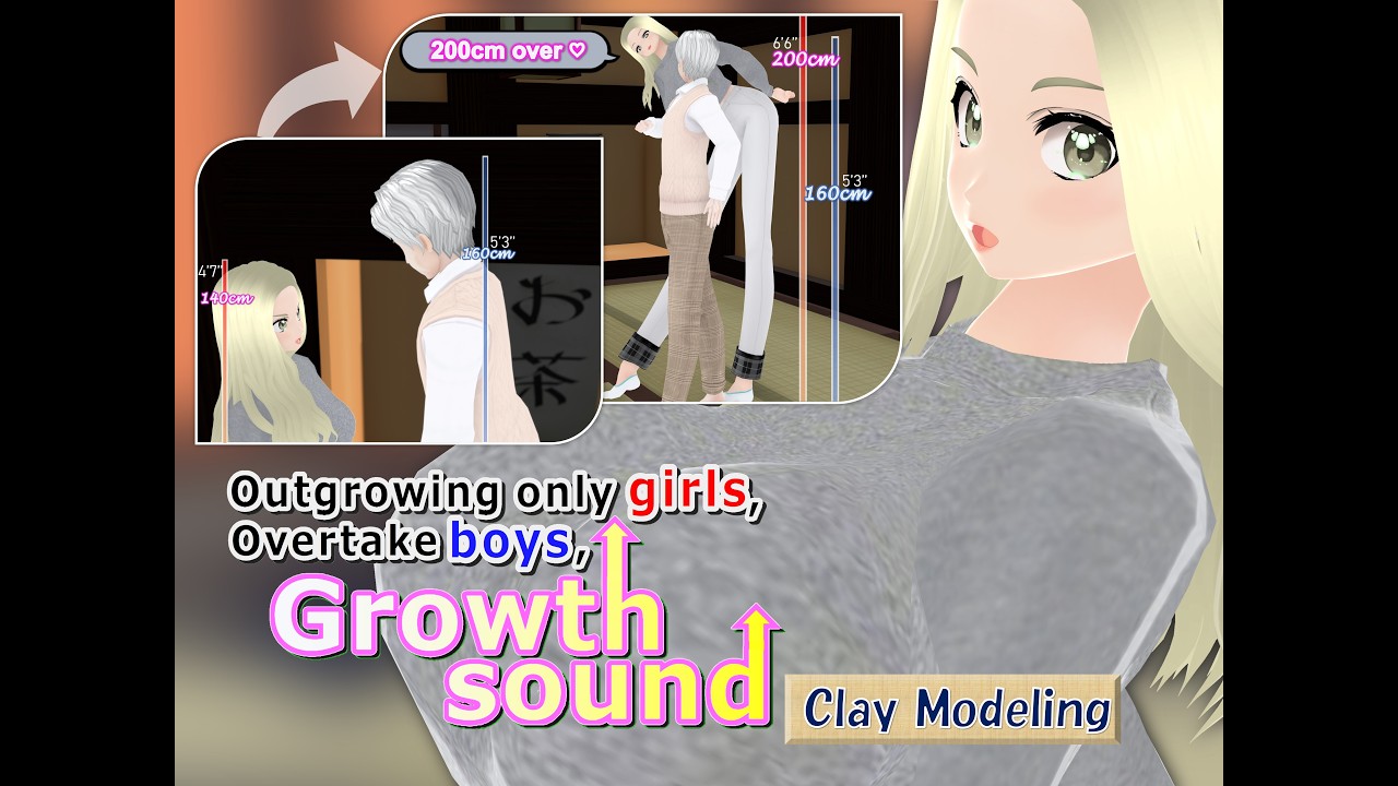 Outgrowing only girls, Overtake boys, Growth sound Clay Modeling Arc(trial)