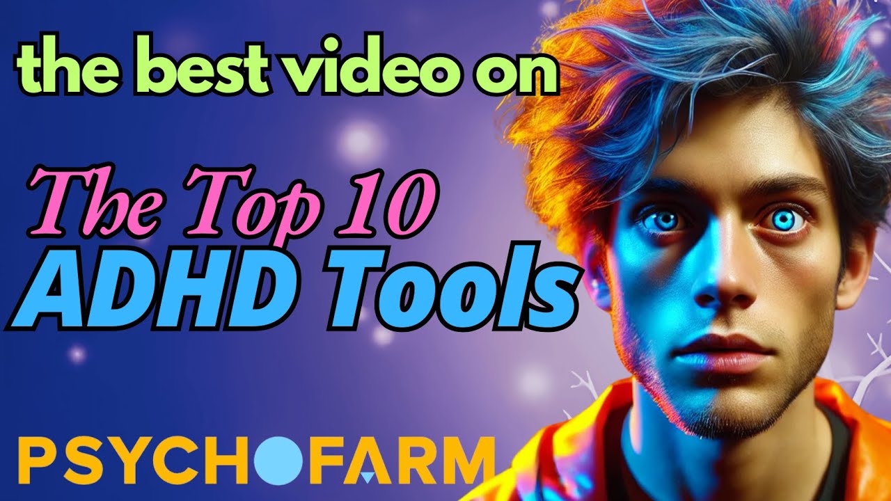 A Psychiatrist’s Guide: Top 10 ADHD Tools (And How to Use Them)