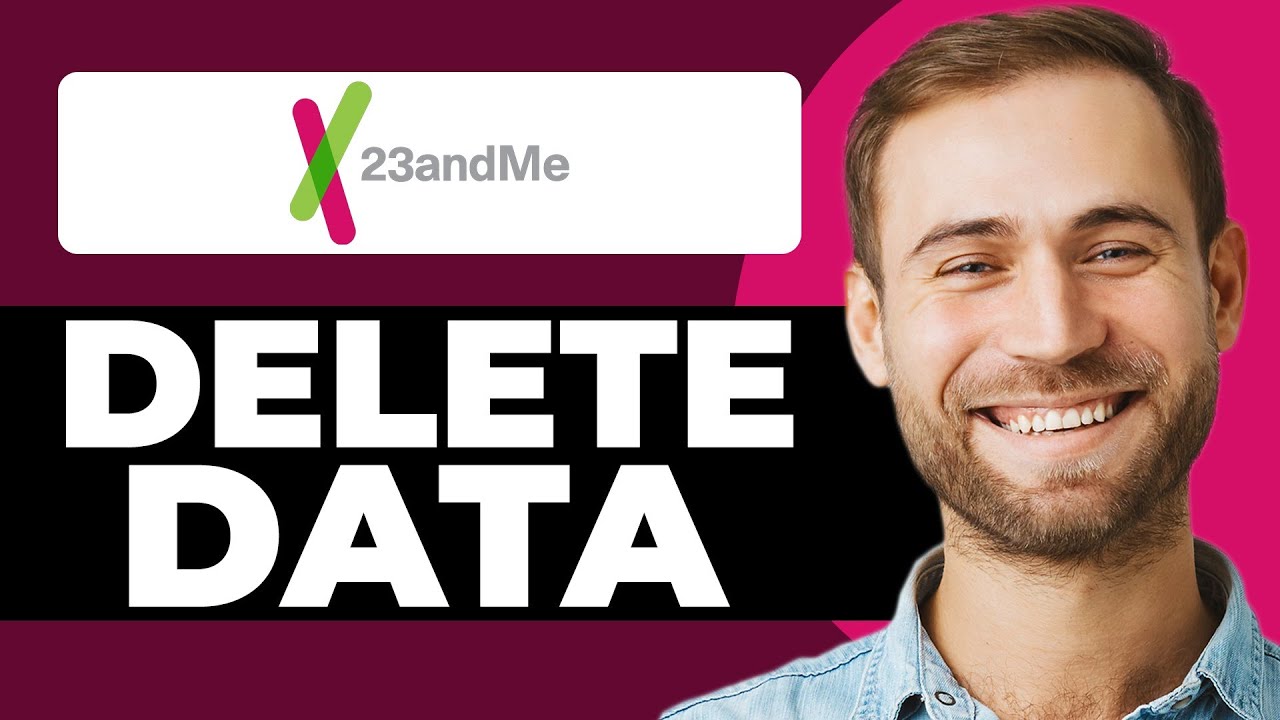 How To Delete 23andMe Data (Full Guide)
