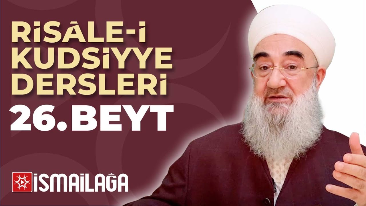 Risâle-i Kudsiyye 26. Beyt Tercüme ve Şerhi – Ramazan İlhan Hoca Efendi