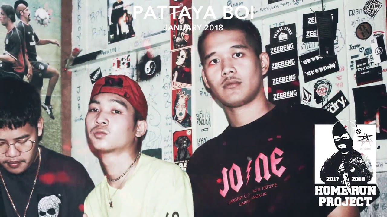 PATTAYA BOI - Gang Anthem | JONE 500 HOME RUN PROJECT 2017-2018