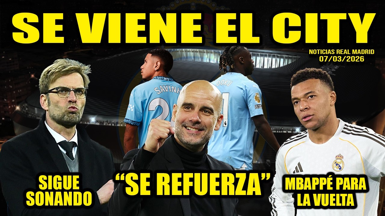 ALERTA MADRID El City se refuerza Mbappé preocupa RODRI y KLOPP