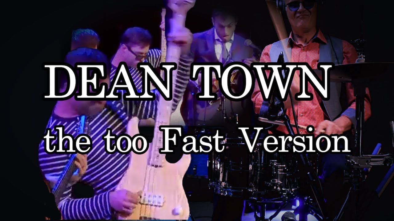 DEAN TOWN the Too Fast Version. FAT DRUMS mixed and mastered by Studio ALL PRO SOUND, Nijlen Belgium