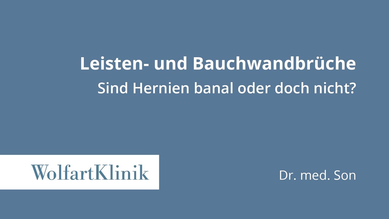 Leistenbruch und Bauchwandbruch - Sind Hernien banal oder nicht?