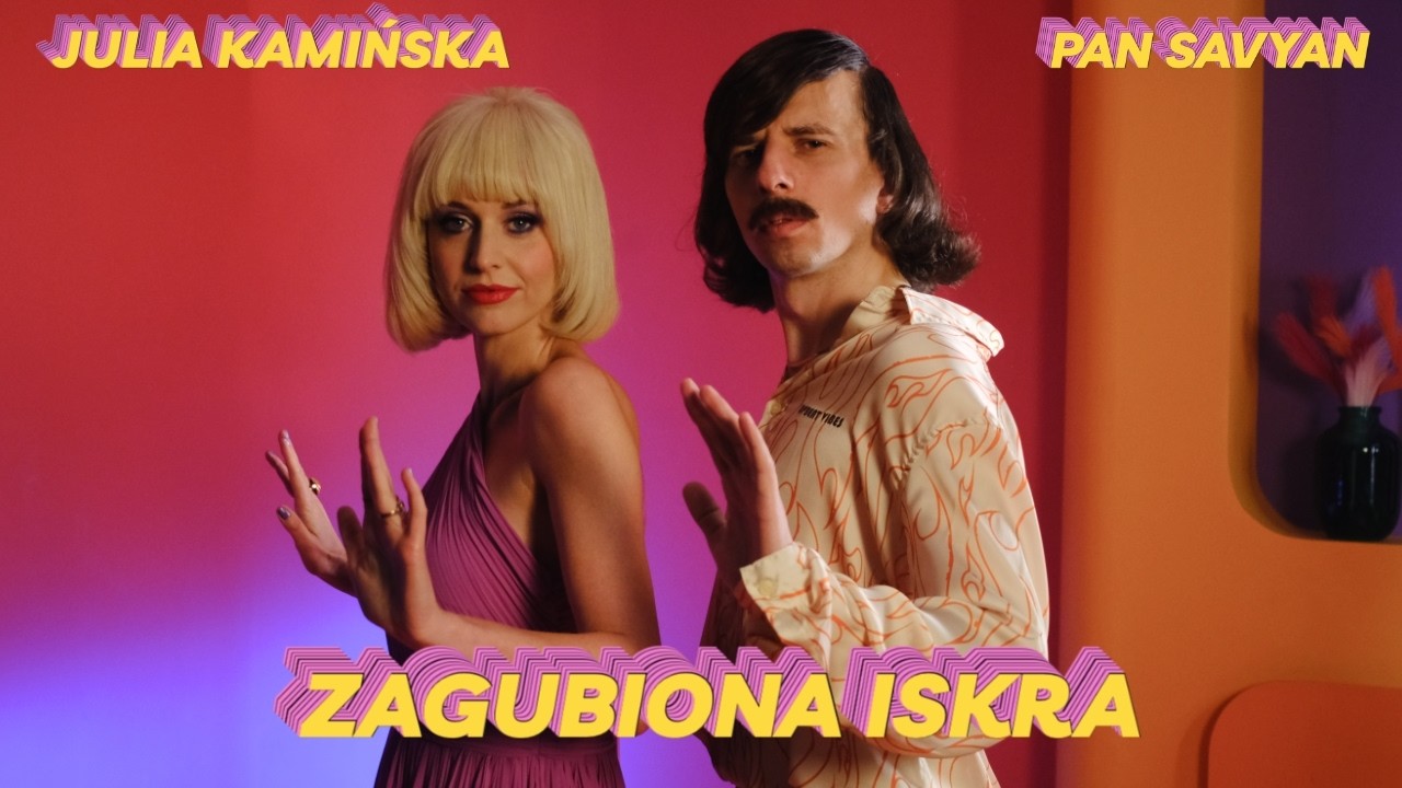 PAN SAVYAN, JULIA KAMIŃSKA - ZAGUBIONA ISKRA