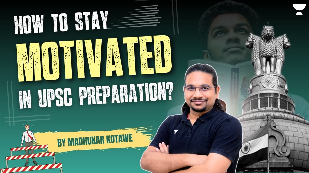 How to stay motivated in UPSC preparation? | Tips and Strategies By Madhukar Kotawe | #upscexam