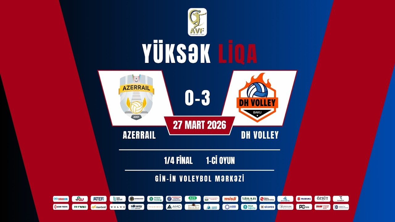 A&Ccedil; Y&Uuml;KSƏK LİQA | 1/4 FİNAL (1-Cİ OYUN) | AZERRAIL - DH VOLLEY | QADINLAR ( 27.03.2026 )