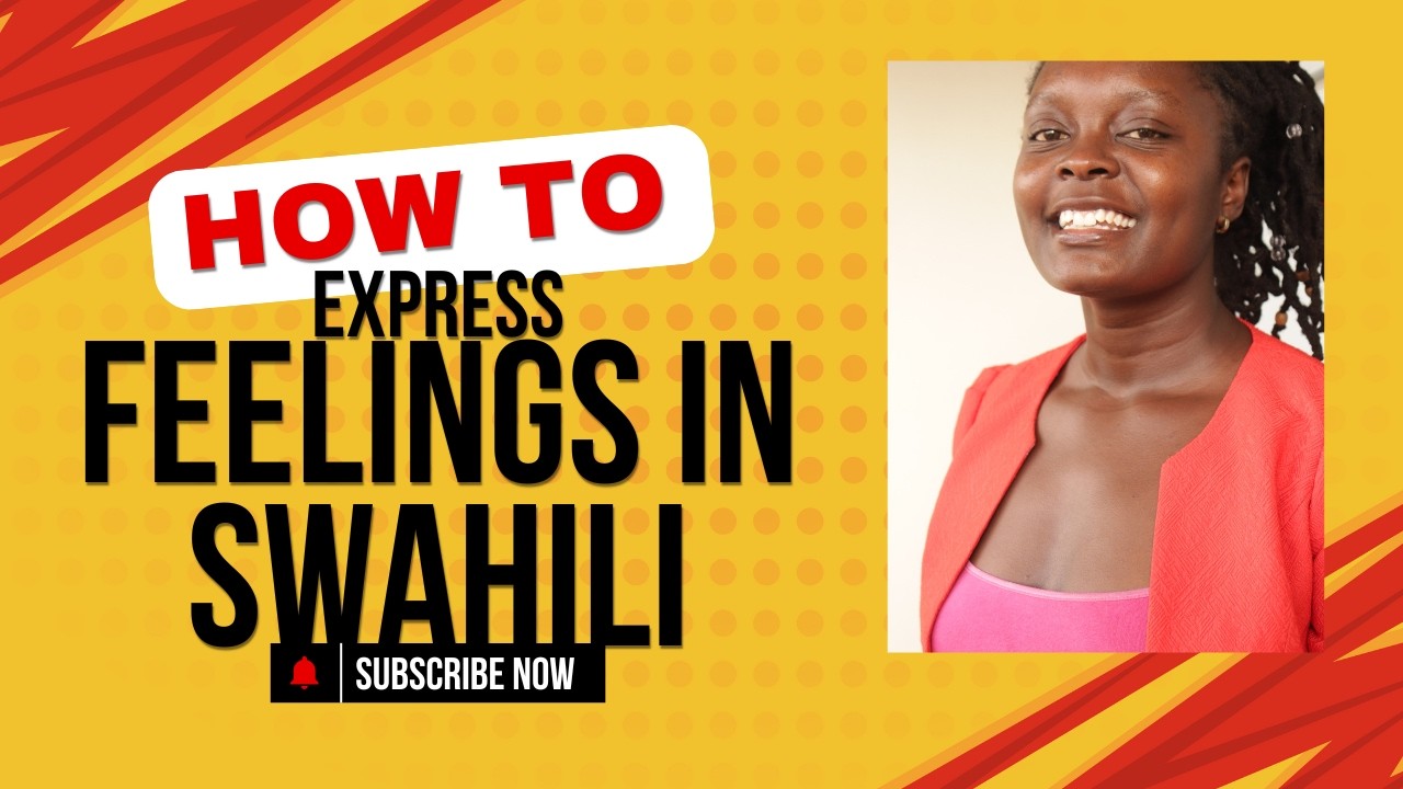 How to express feelings in Swahili.