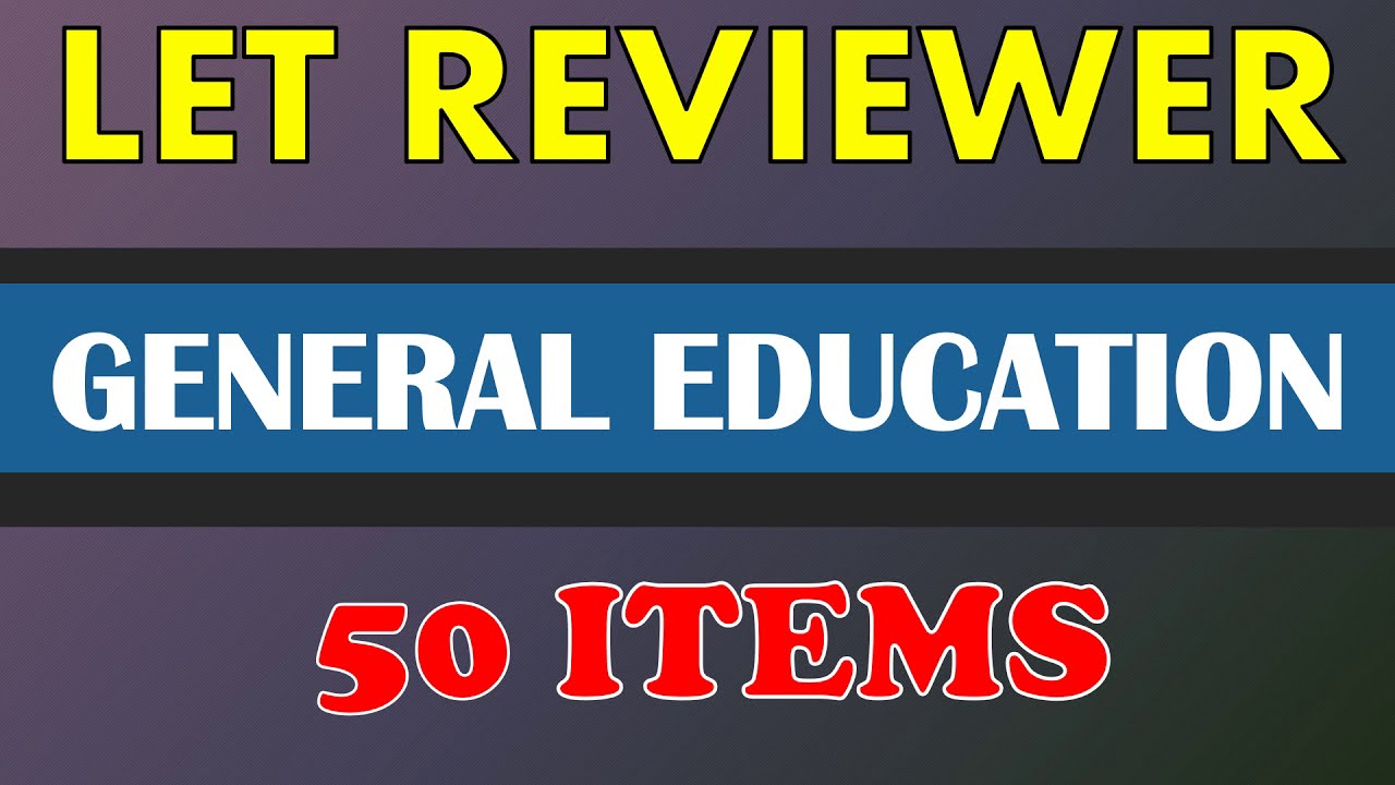 GENERAL EDUCATION | 50 ITEMS