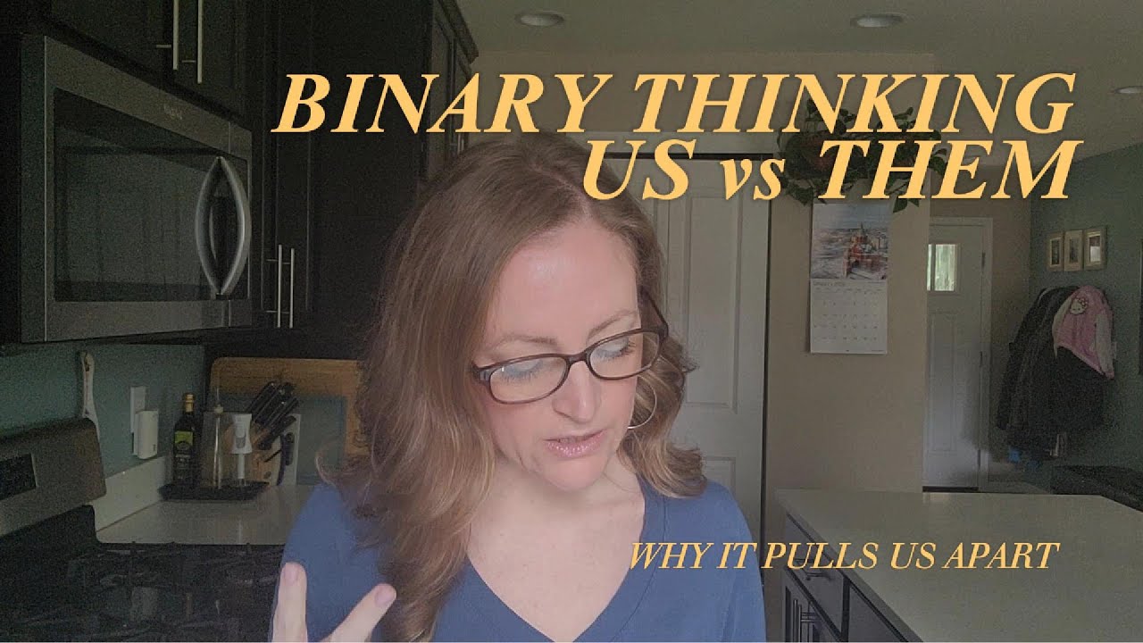 Binary Thinking: Why We Divide the World Into “Us vs Them” | EP43