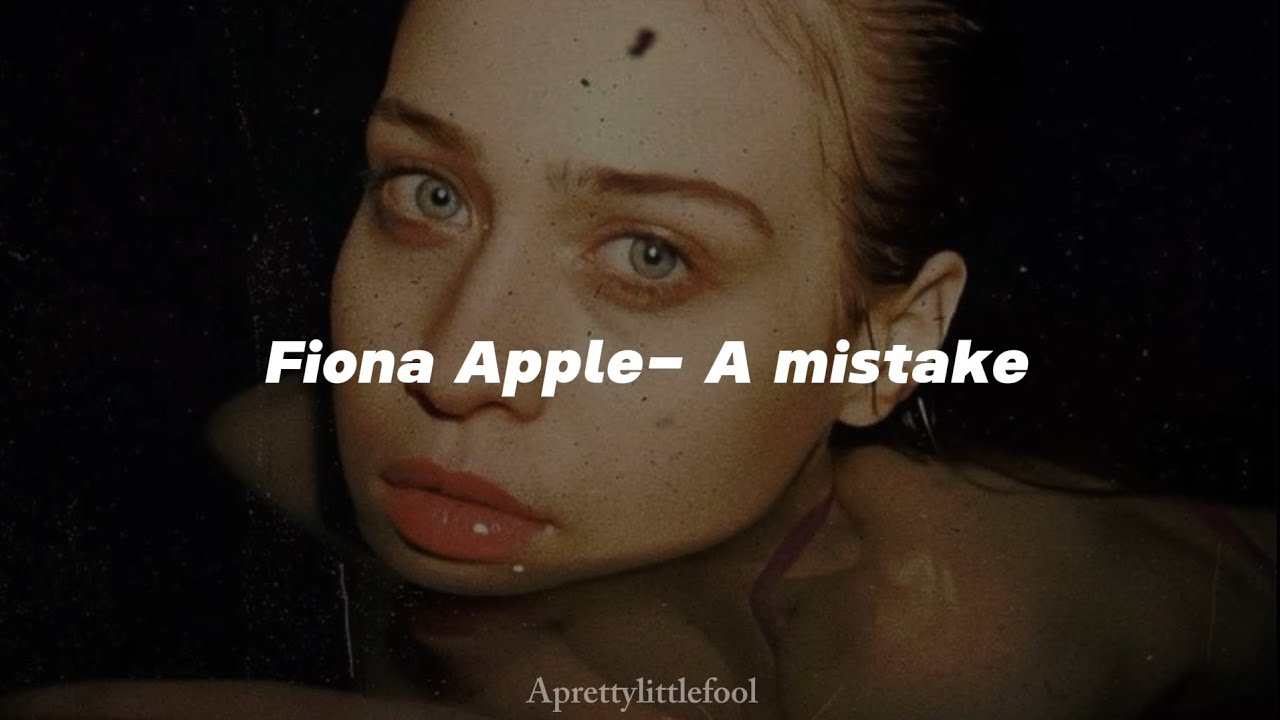Fiona Apple - A mistake (Traducción al Español)
