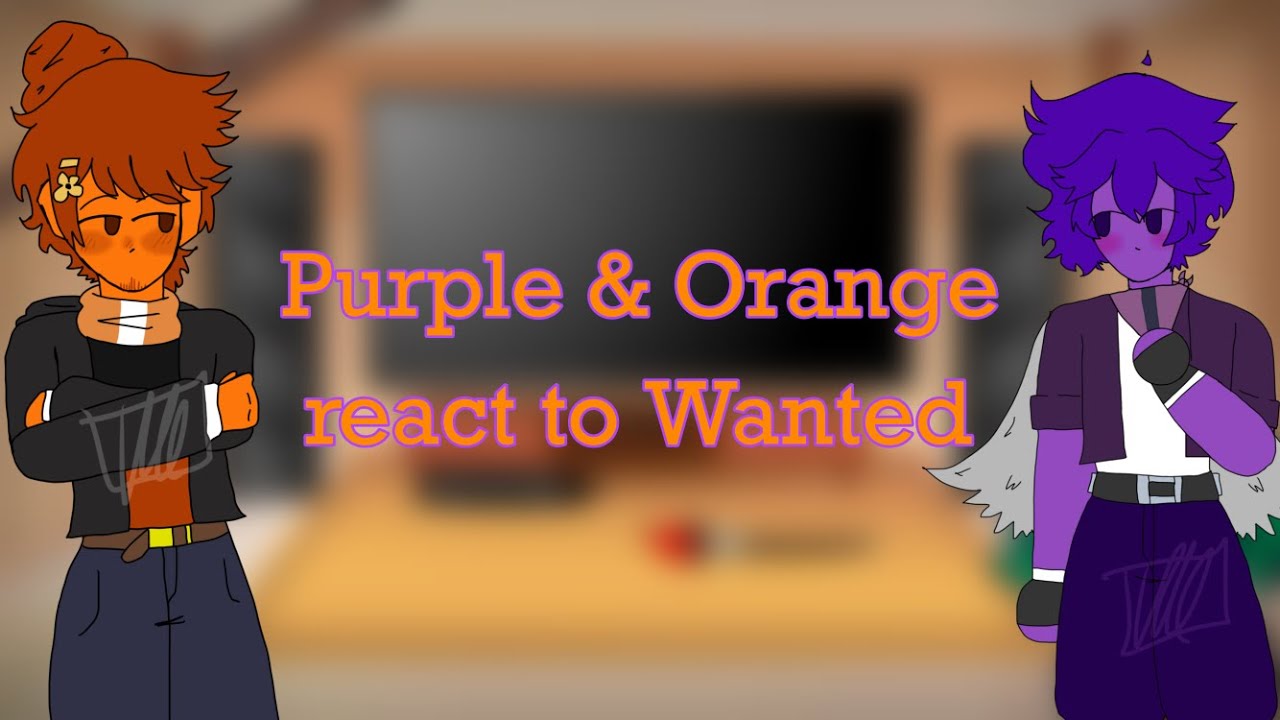 Purple & Orange react to AVA VI - Wanted | AVM/AVA | Gabriel’s Adventure