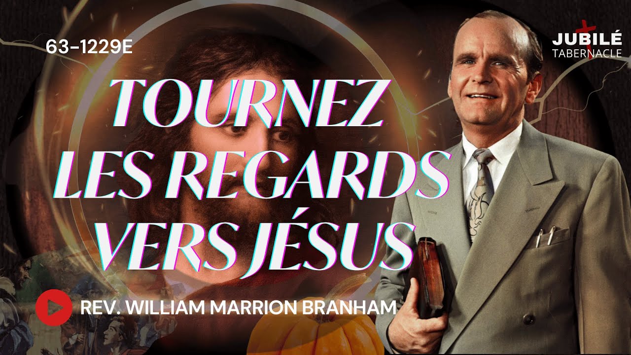 63-1229E - Tournez les regards vers Jésus | Prophète William Marrion Branham