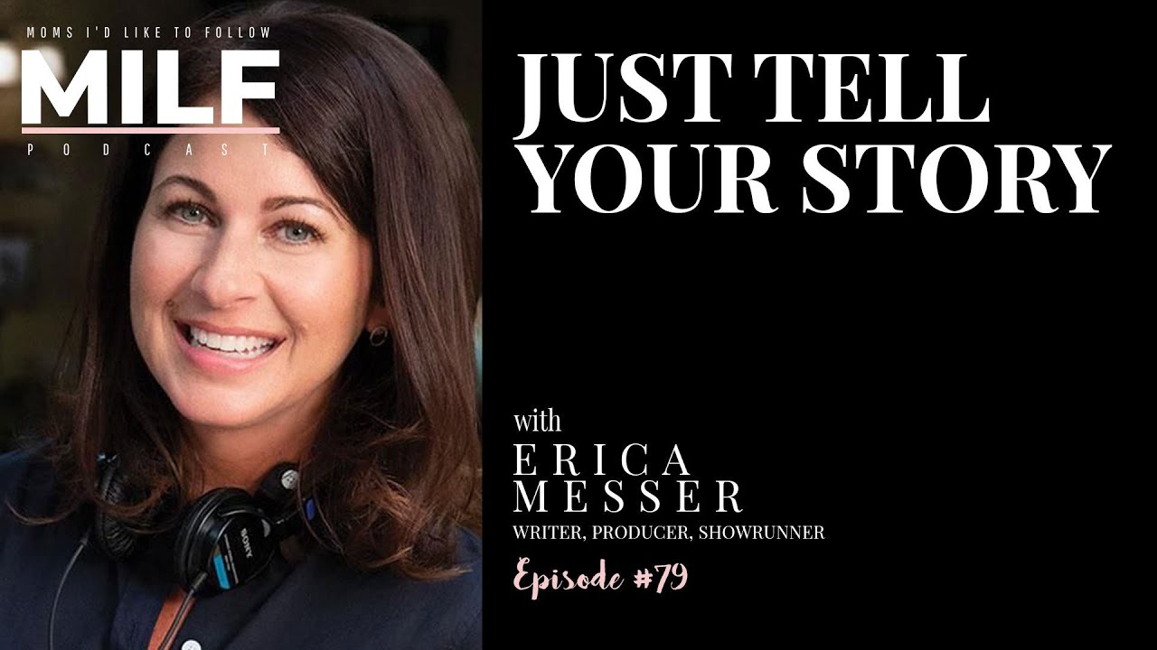 079 Just Tell Your Story with Erica Messer