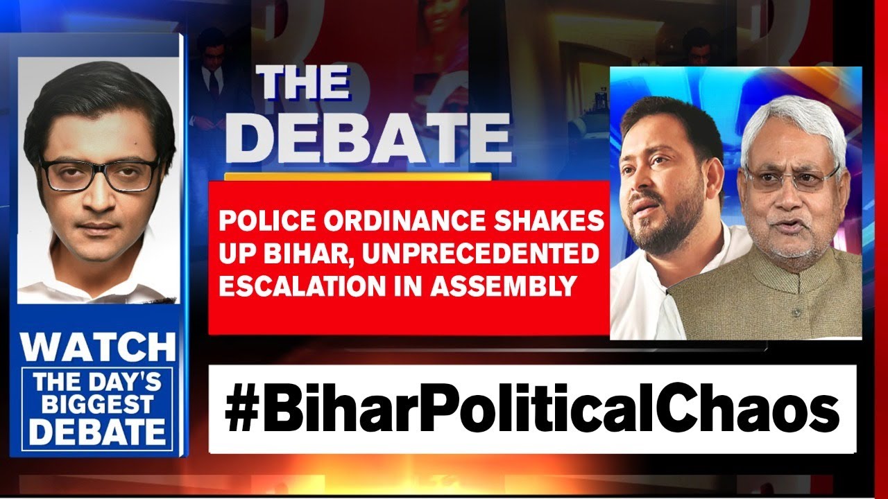 Police Ordinance Shakes Up Bihar, Unprecedented Escalation In Assembly | Arnab Goswami Debates