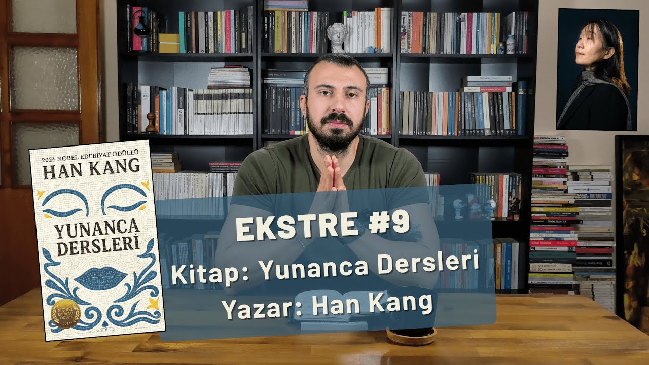 EKSTRE #9: Yunanca Dersleri | Han Kang | Kitap İncelemesi