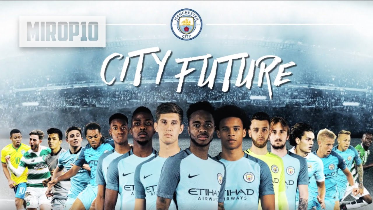 ✭ MANCHESTER CITY ✭ THE FUTURE ✭