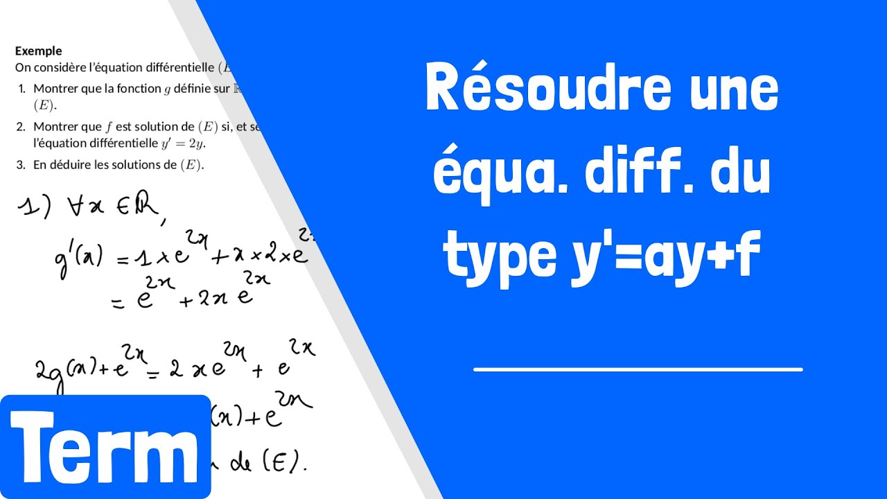 Comment résoudre une équation différentielle du type y'=ay+f ?