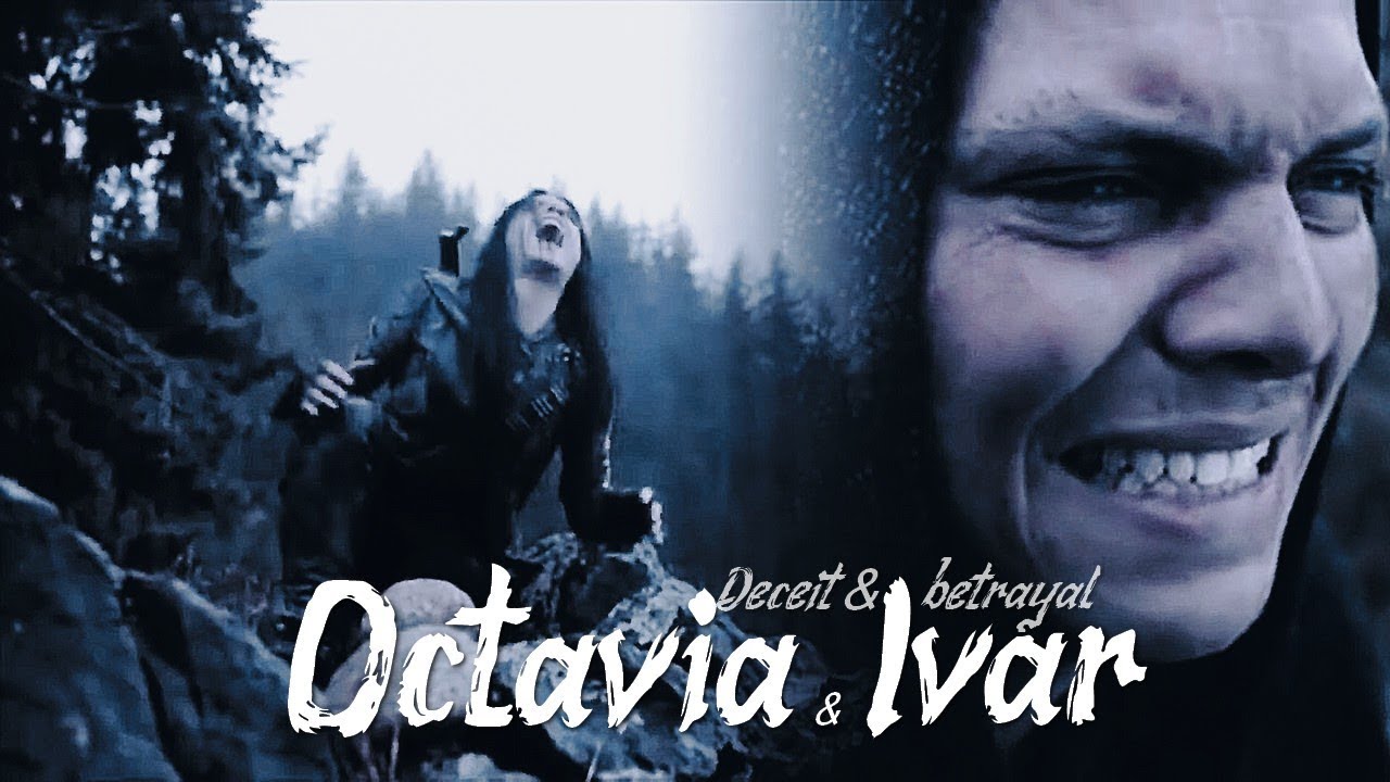 Octavia + Ivar | deceit & betrayal
