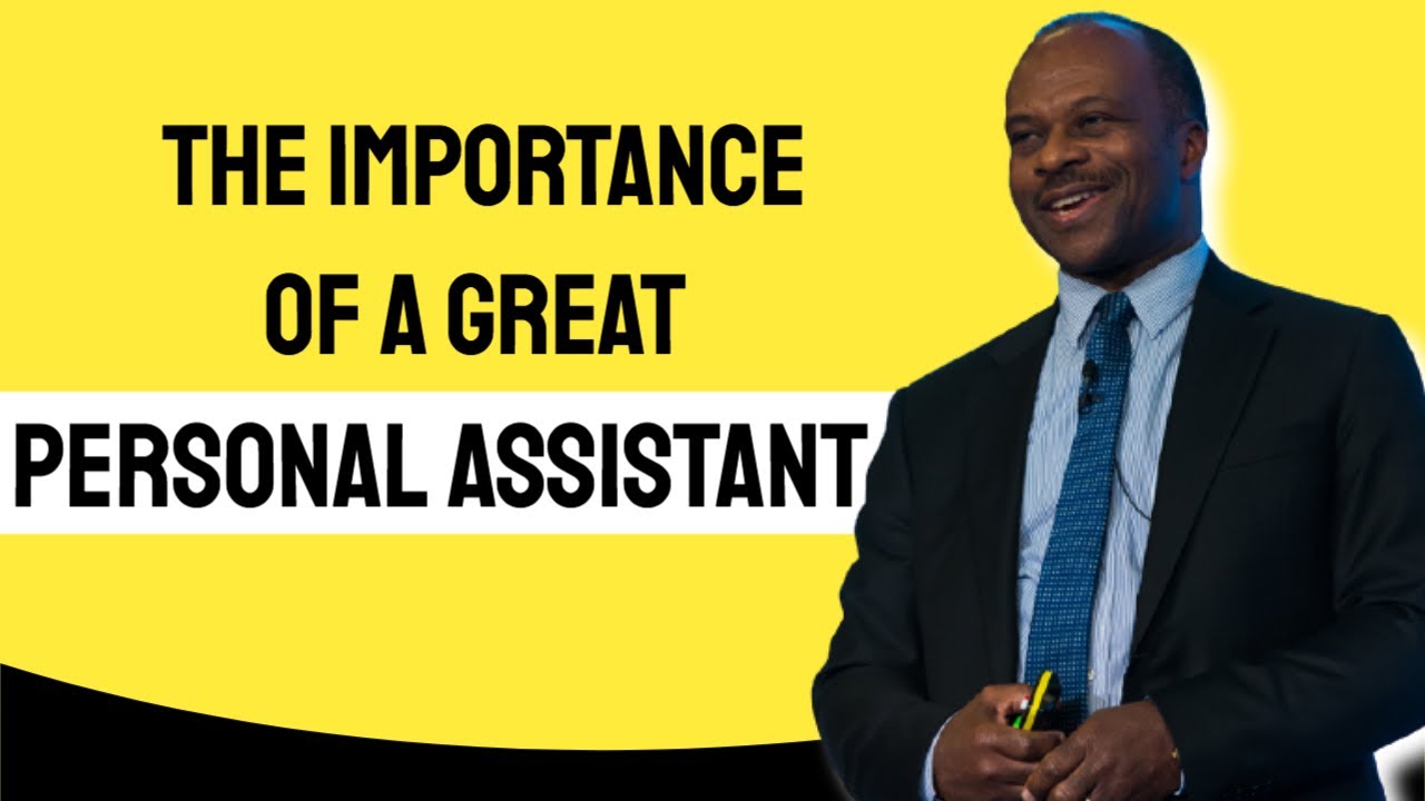 Leadership Training – The Importance and Benefits of Having a GREAT PERSONAL ASSISTANT!