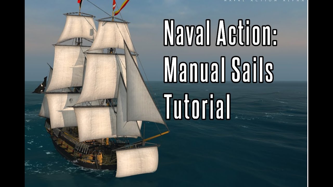 Naval Action: Manual Sails Tutorial