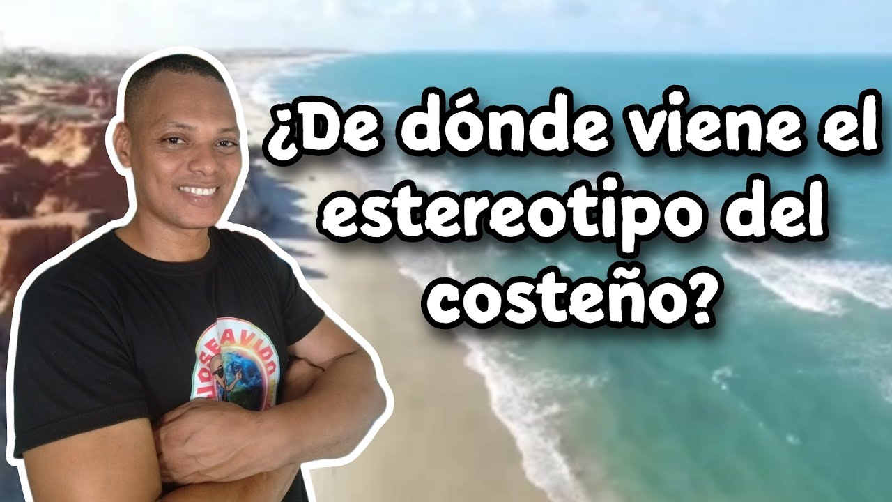 ¿Por qué la mala fama de los costeños?