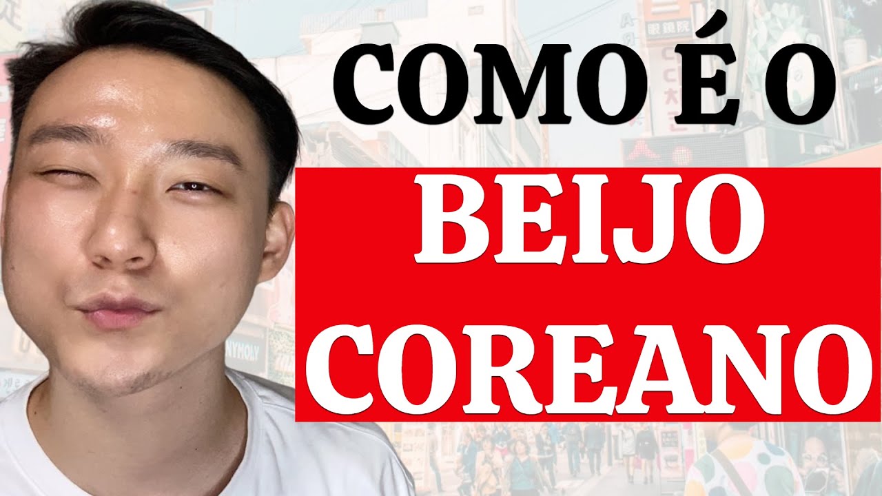 COMO É O BEIJO COREANO.
