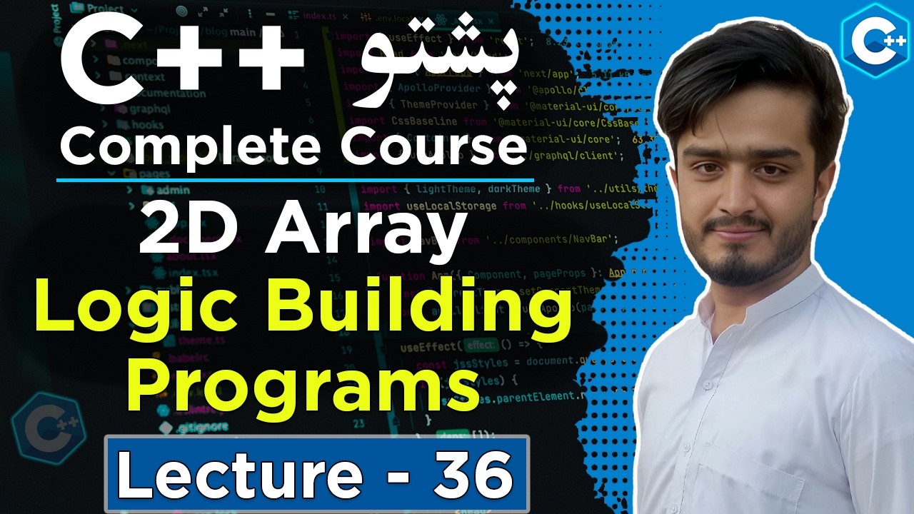 C++ 2D Array Logic Building Programs in Pashto | Matrix Problems Practice | Lecture 36