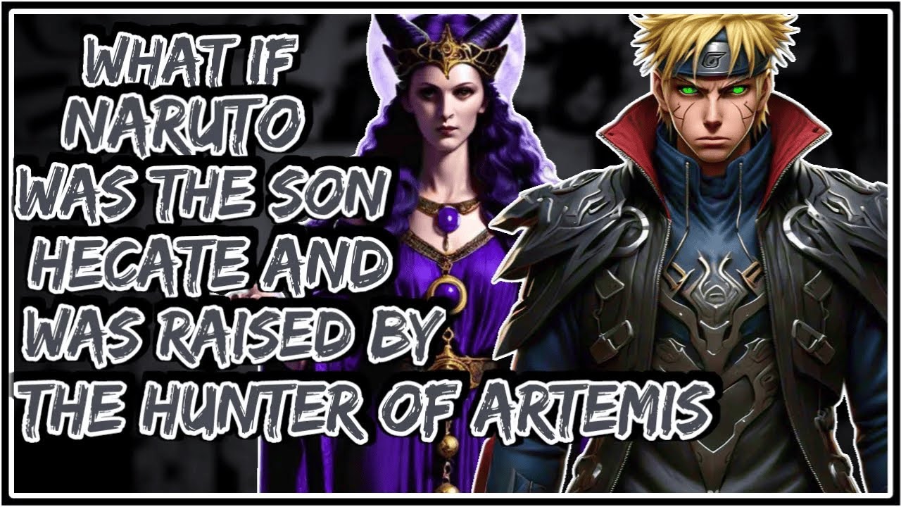 What If Naruto Was The Son Of Hecate And Was Raised By The Hunter Of Artemis ||