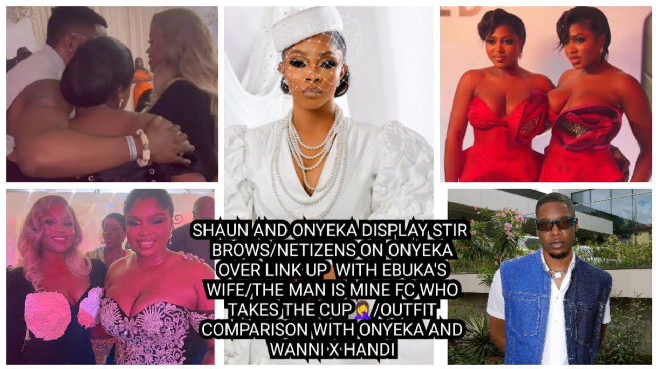 SHAUN AND ONYEKA DISPLAY STIR BROWS/NETIZENS ON ONYEKA OVER LINK UP  WITH EBUKA'S WIFE